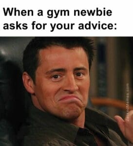 When a gym newbie asks for your advice