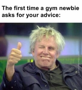 The first time a gym newbie asks for your advice