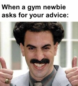 When a gym newbie asks for your advice