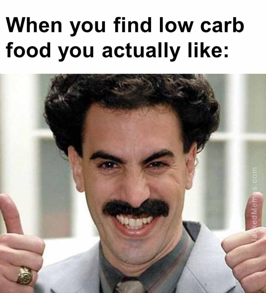 When you find low carb food you actually like