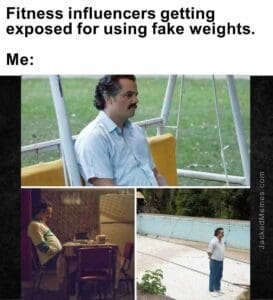 Fitness influencers getting exposed for using fake weights.   me