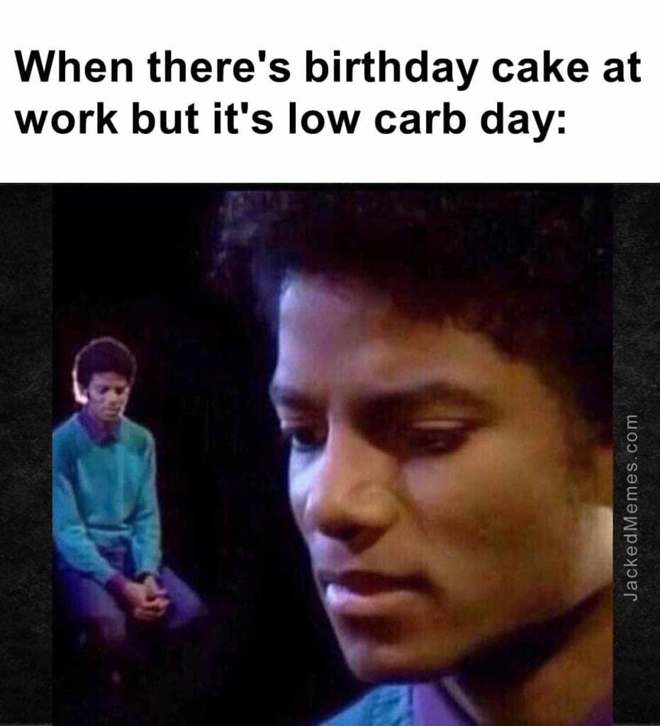 When there's birthday cake at work but it's low carb day