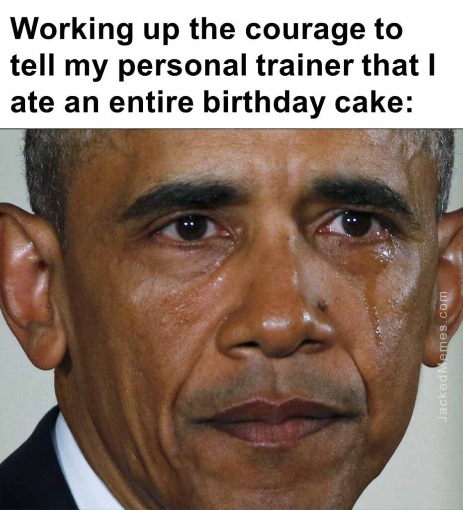 Working up the courage to tell my personal trainer that i ate an entire birthday cake