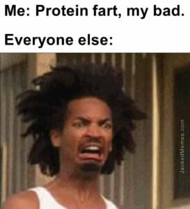 Me protein fart