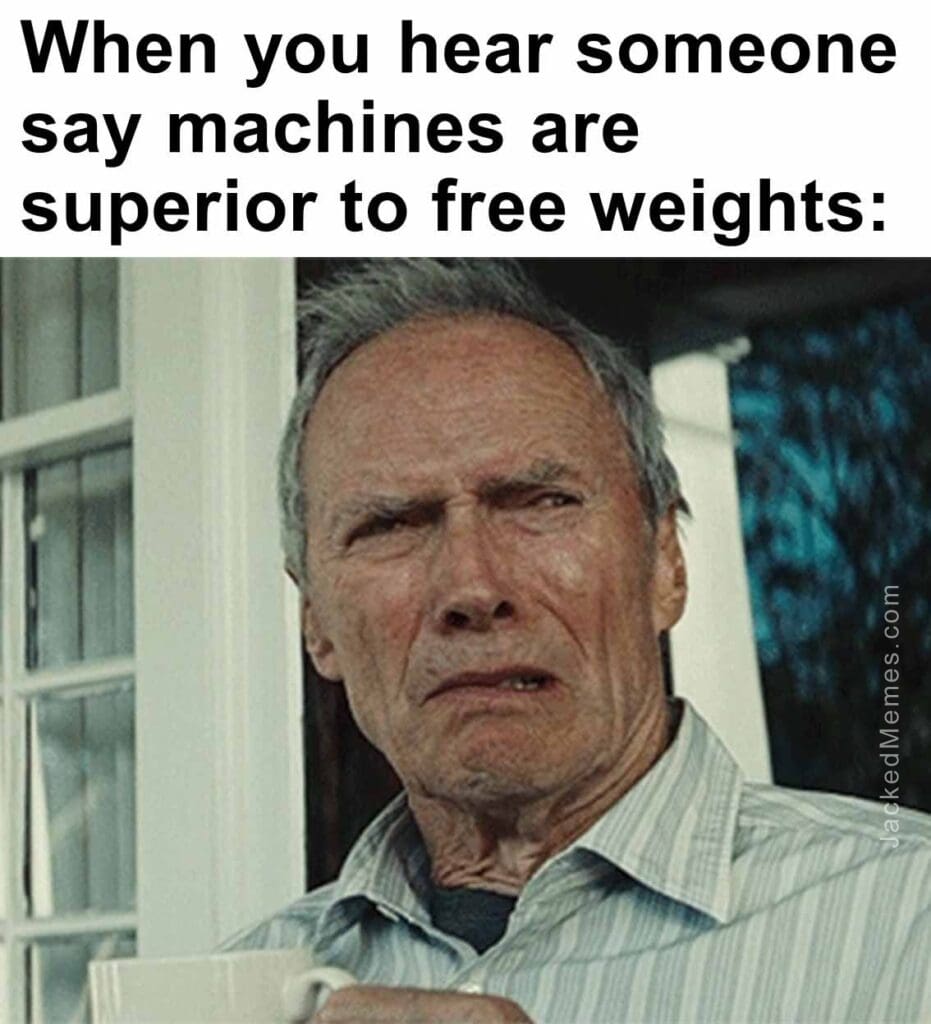 When you hear someone say machines are superior to free weights