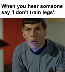 When you hear someone say 'i don't train legs'