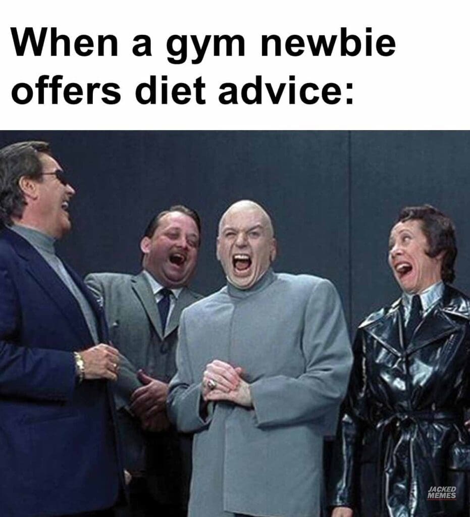 When a gym newbie offers diet advice