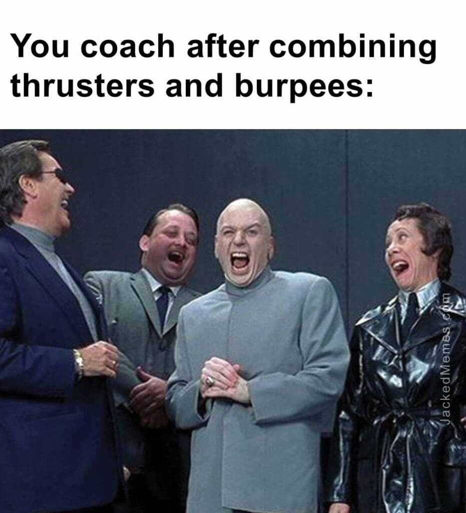 You coach after combining thrusters and burpees