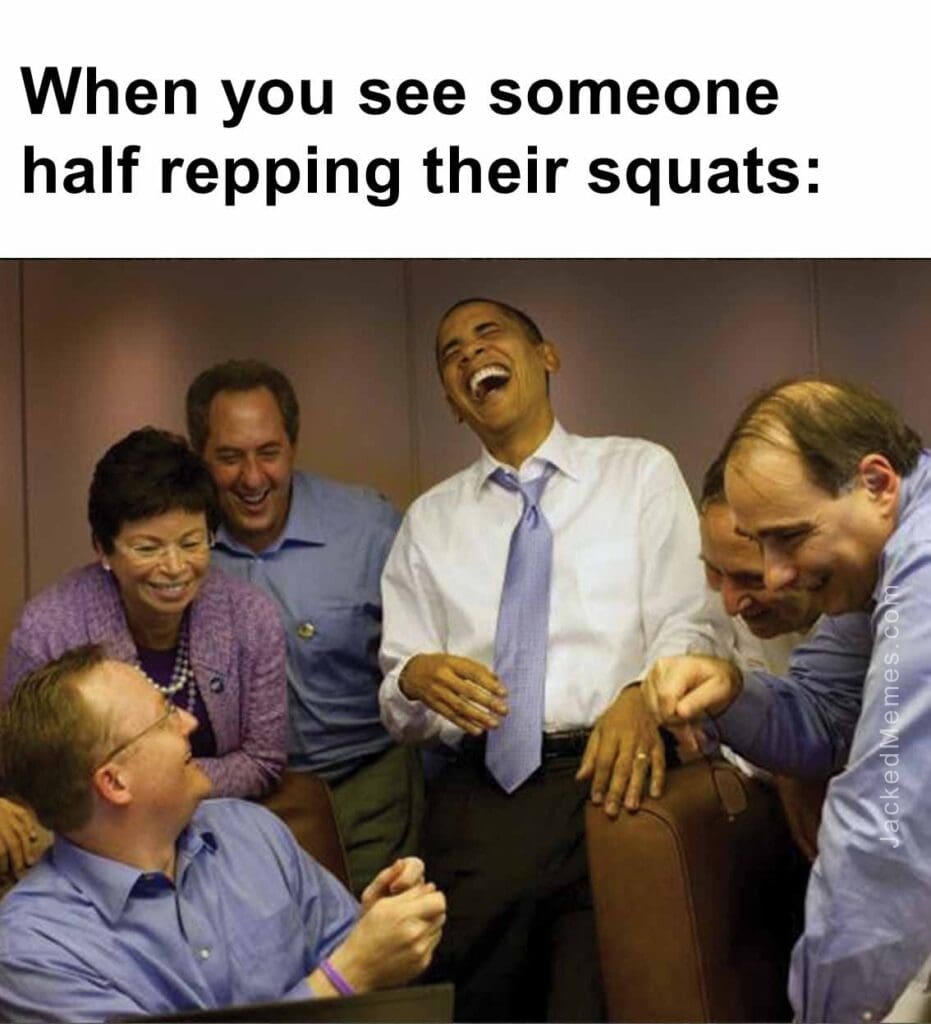 When you see someone half repping their squats