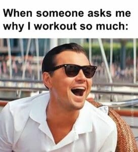 When someone asks me why i workout so much