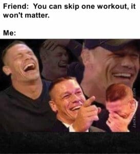 Friend  you can skip one workout