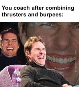 You coach after combining thrusters and burpees