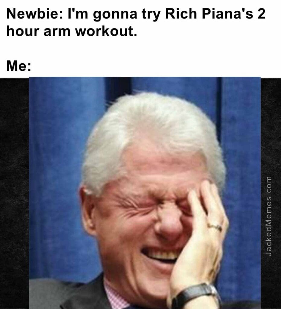 Newbie i'm gonna try rich piana's 2 hour arm workout.  me