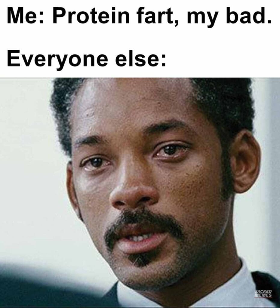 Me protein fart, my bad.  everyone else