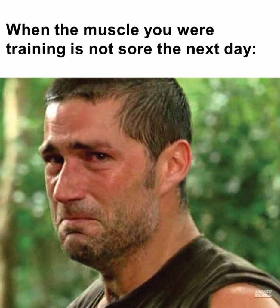 When the muscle you were training is not sore the next day