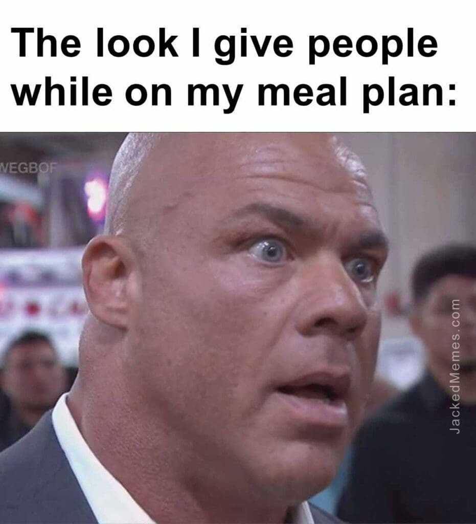 The look i give people while on my meal plan