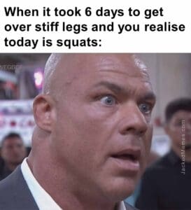 When it took 6 days to get over stiff legs and you realise today is squats