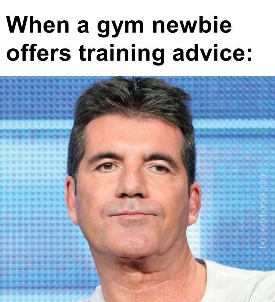 When a gym newbie offers training advice