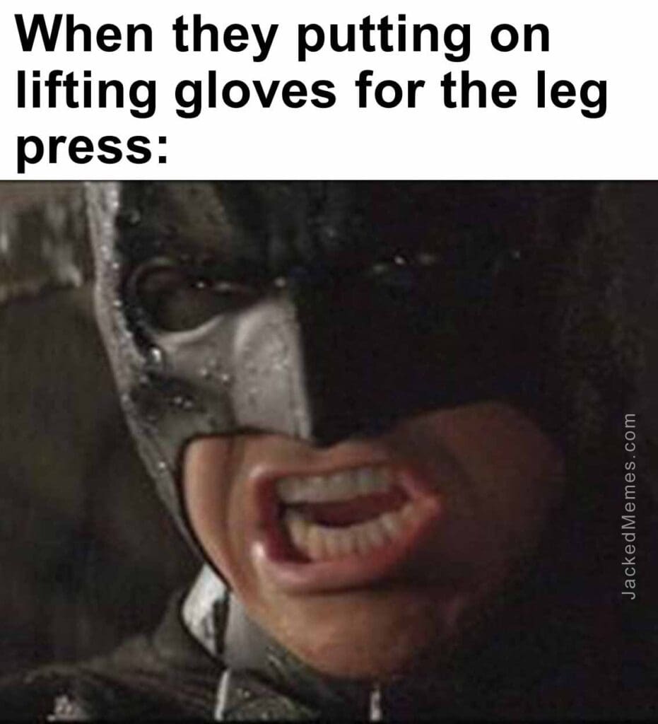 77 Gym Gloves Memes - Saving You From The Calloues?