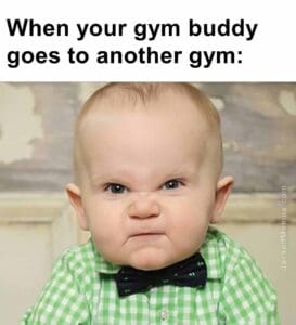 When your gym buddy goes to another gym