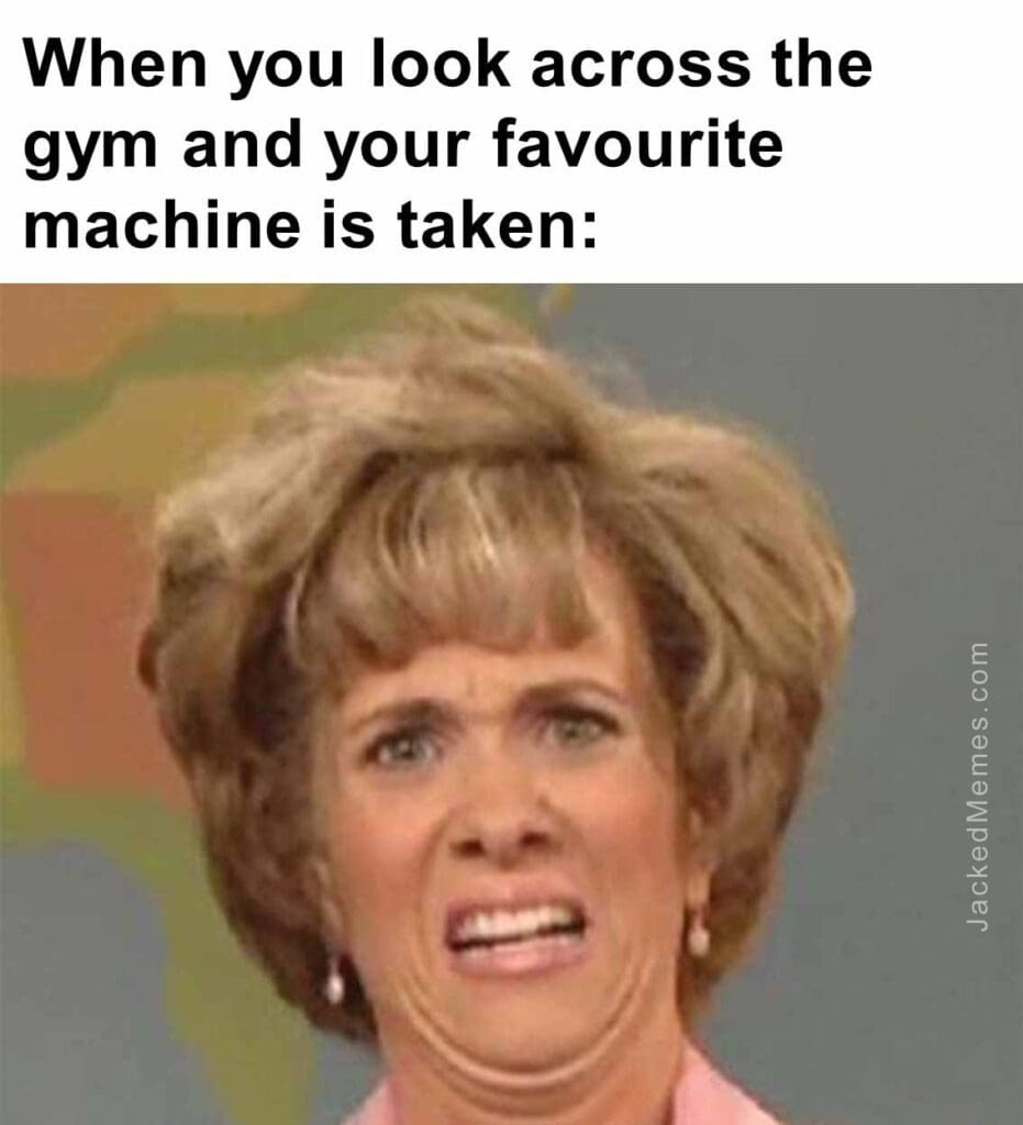 When you look across the gym and your favourite machine is taken