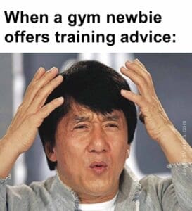 When a gym newbie offers training advice