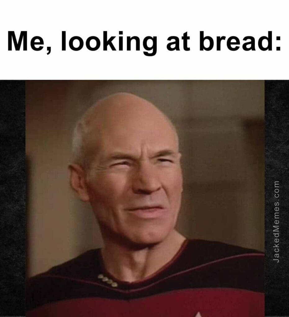 Me, looking at bread