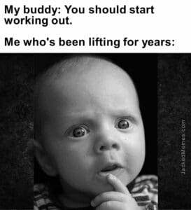 My buddy you should start working out.  me who's been lifting for years