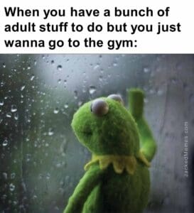 When you have a bunch of adult stuff to do but you just wanna go to the gym