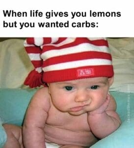 When life gives you lemons but you wanted carbs