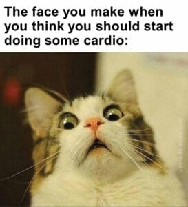 The face you make when you think you should start doing some cardio