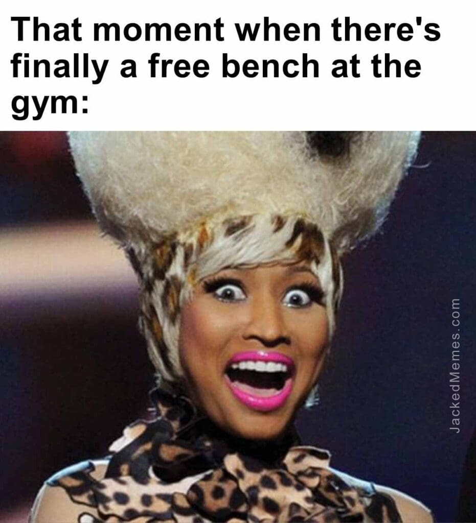 That moment when there's finally a free bench at the gym