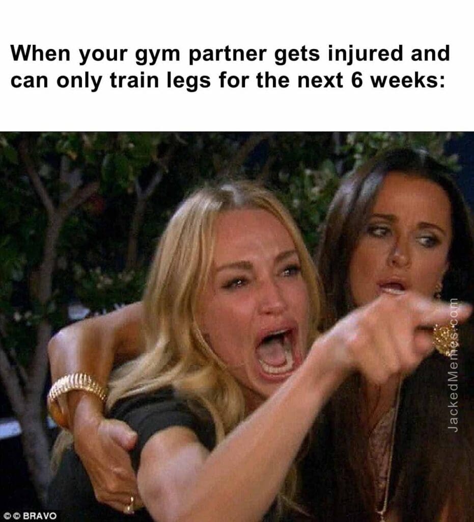 When your gym partner gets injured and can only train legs for the next 6 weeks