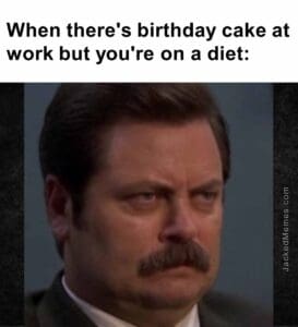 When there's birthday cake at work but you're on a diet