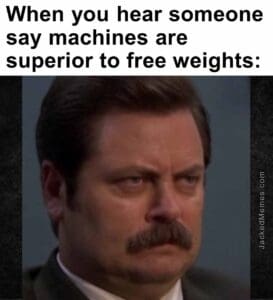 When you hear someone say machines are superior to free weights