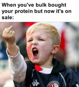 When you've bulk bought your protein but now it's on sale