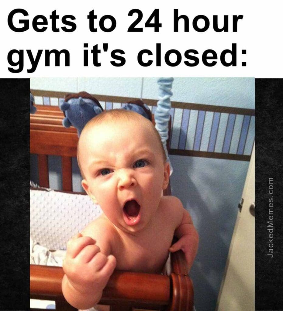 Gets to 24 hour gym it's closed