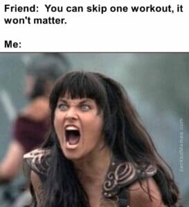 Friend  you can skip one workout