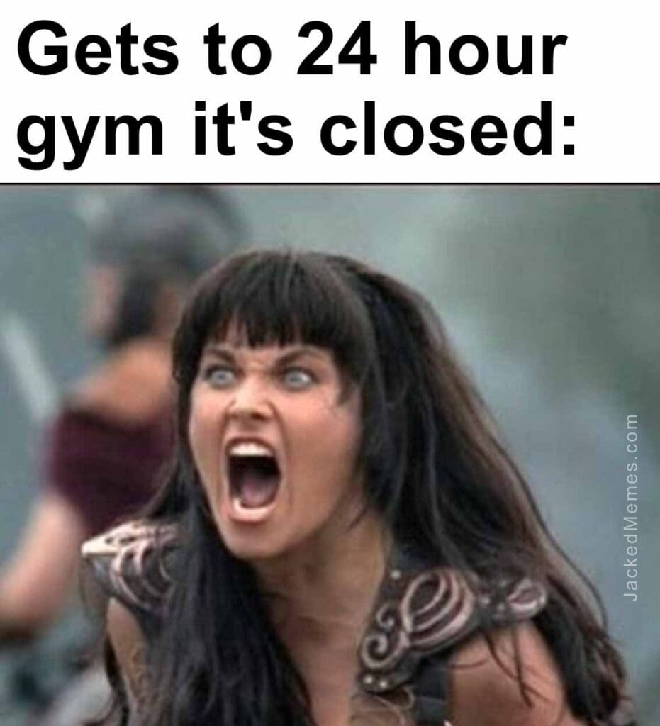 Gets to 24 hour gym it's closed