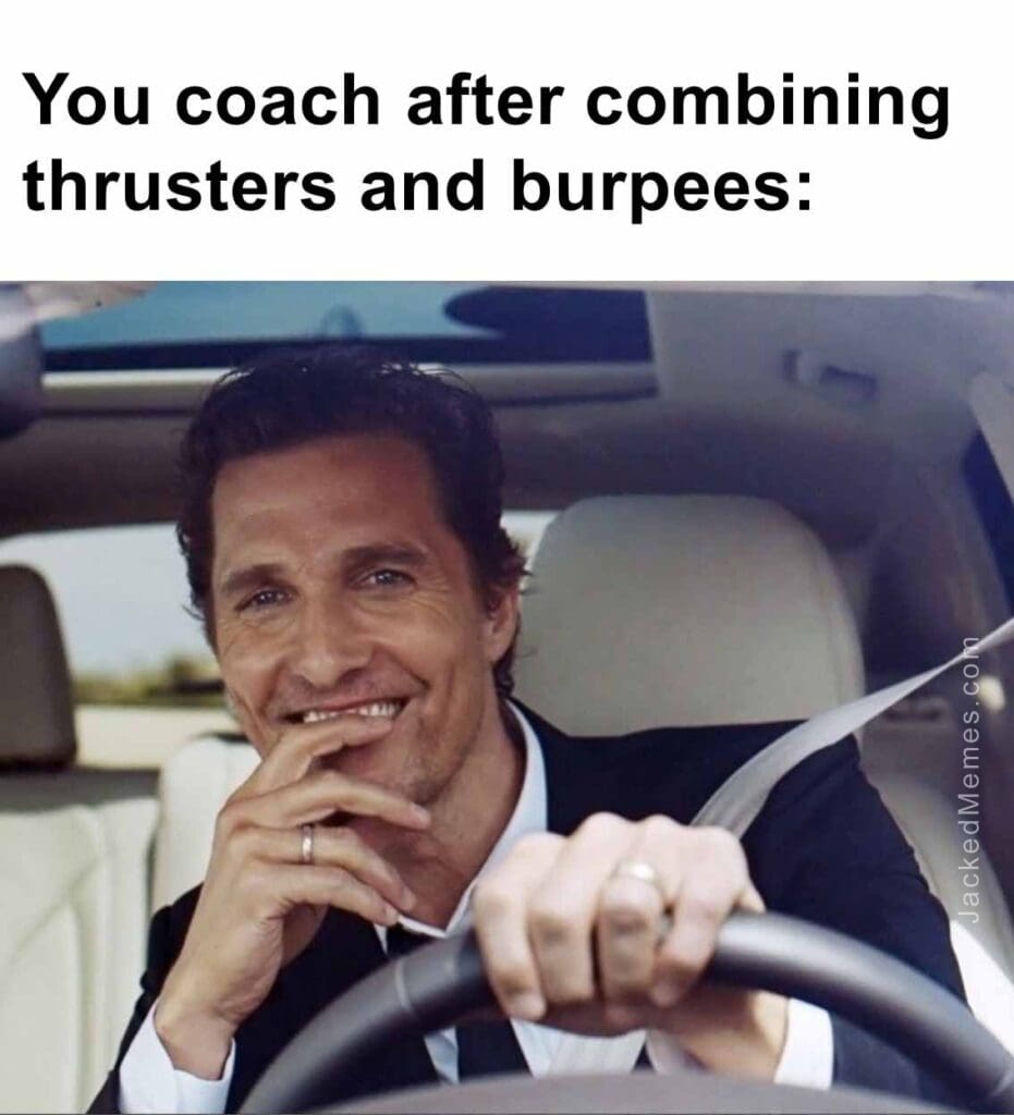 You coach after combining thrusters and burpees