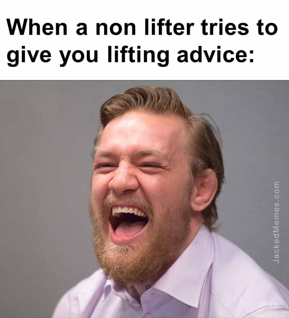 When a non lifter tries to give you lifting advice