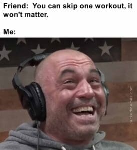 Friend  you can skip one workout