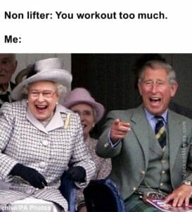 Non lifter you workout too much.  me