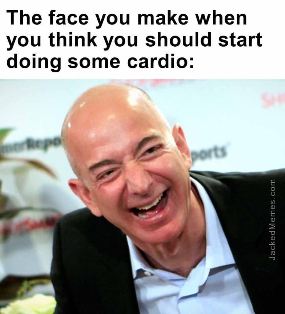 The face you make when you think you should start doing some cardio