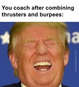 You coach after combining thrusters and burpees