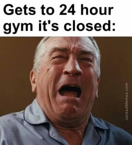 Gets to 24 hour gym it's closed