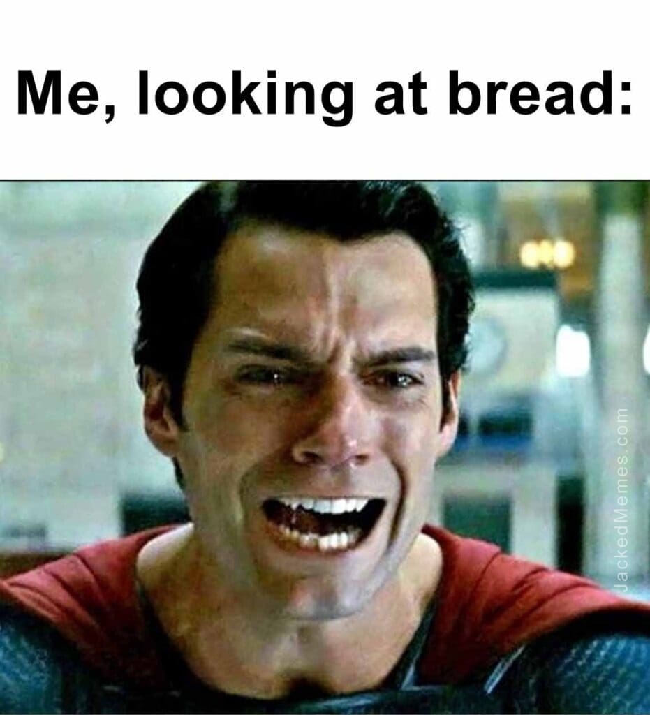 Me, looking at bread