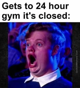 Gets to 24 hour gym it's closed