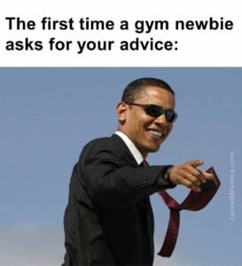 The first time a gym newbie asks for your advice