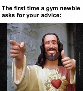 The first time a gym newbie asks for your advice